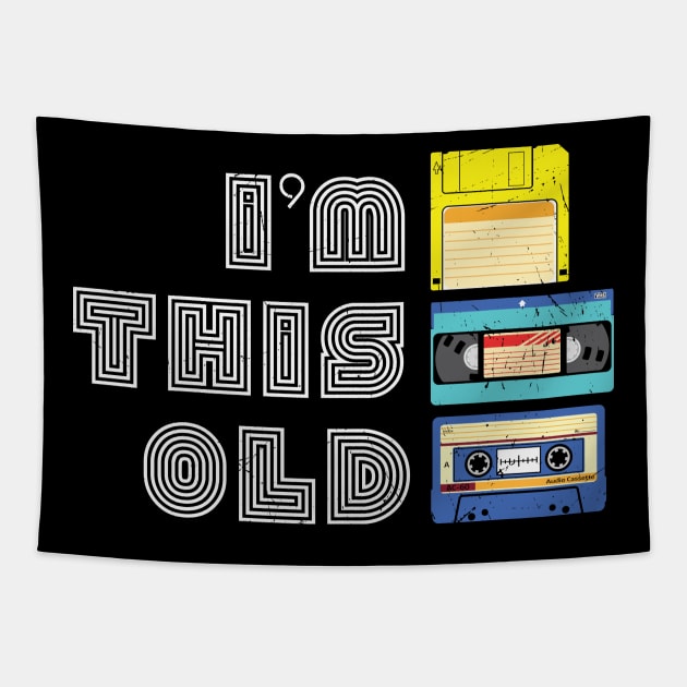 I'm This Old Funny VHS, Floppy Disk, Cassette Tape Old Timer Gift Tapestry by BadDesignCo