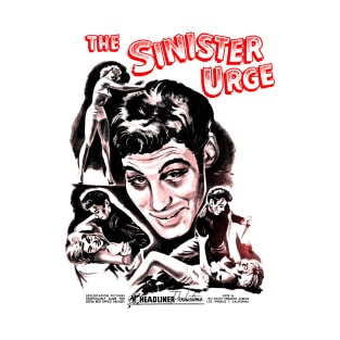 The Sinister Urge T-Shirt