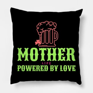 mother life powered by love Pillow