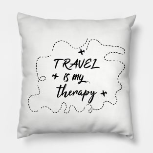 Travel is my therapy t-shirt for travelers friends gift t-shirt saying Pillow