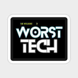 Worst Tech Magnet