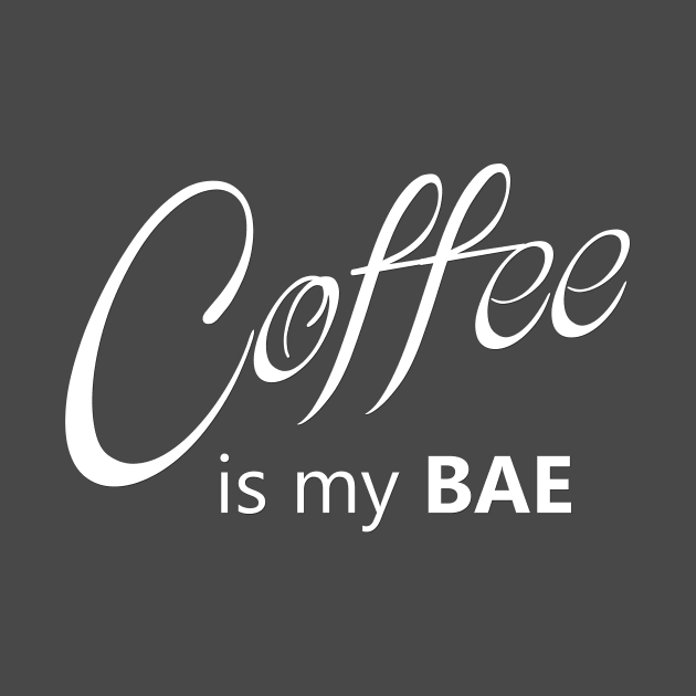 Coffee Is My BAE by Korry