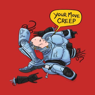 Your move creep T-Shirt