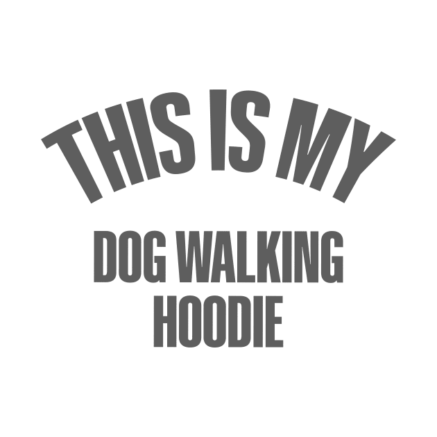 This is my Dog walking , gifts for dog lovers, dog lover hoodie, dog mama hoodie, dog walking hoody, unisex dog lover tshirt, dog gift by Codyaldy