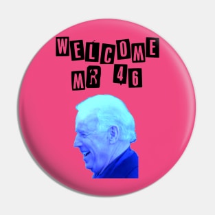 Welcome president Biden Mr 46 Pin