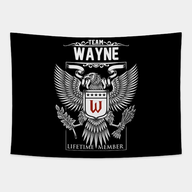 Team Wayne Lifetime Member | Wayne First Name, Wayne Family Name, Wayne Surname Tapestry by WiseCookoPTvo