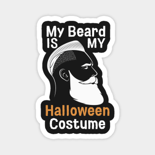 My Beard Is My Halloween Costume Magnet