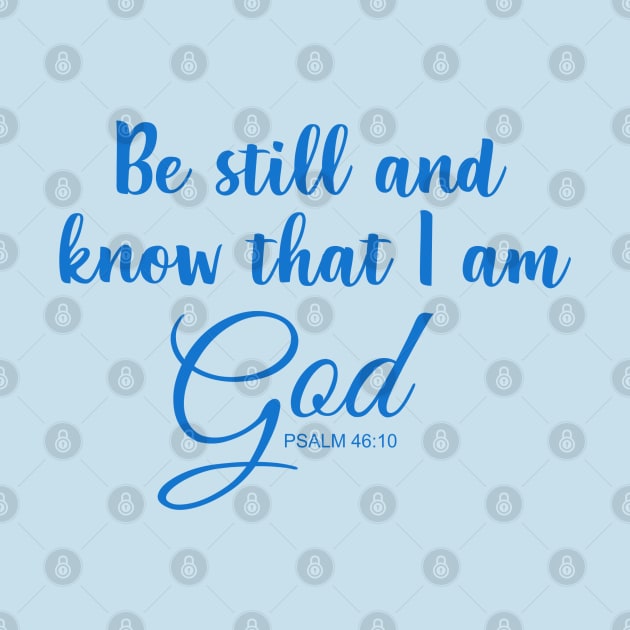 Be Still and Know that I am God by Dale Preston Design