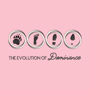 Evolution of Dominance T-Shirt