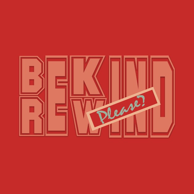 Bekind,Rewind... by Own LOGO