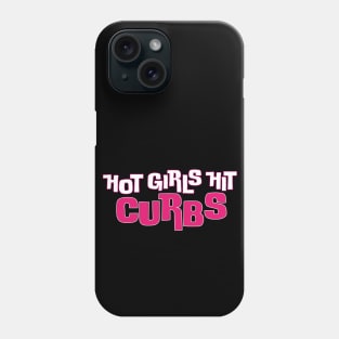 Hot girls hit curbs Phone Case