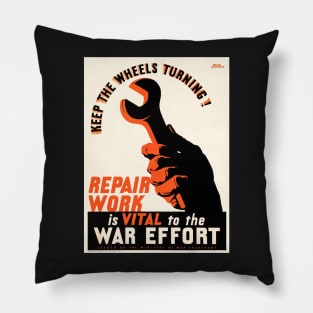 Keep the wheels turning! Repair Work is vital to the War Effort, c. 1940s Pillow