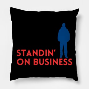 Standing on Business Graphic Design | Trendy Pop Culture Quotes Pillow