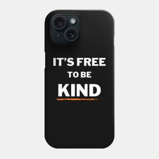 It's Free To Be Kind 2 Phone Case