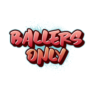 Ballers Only T-Shirt