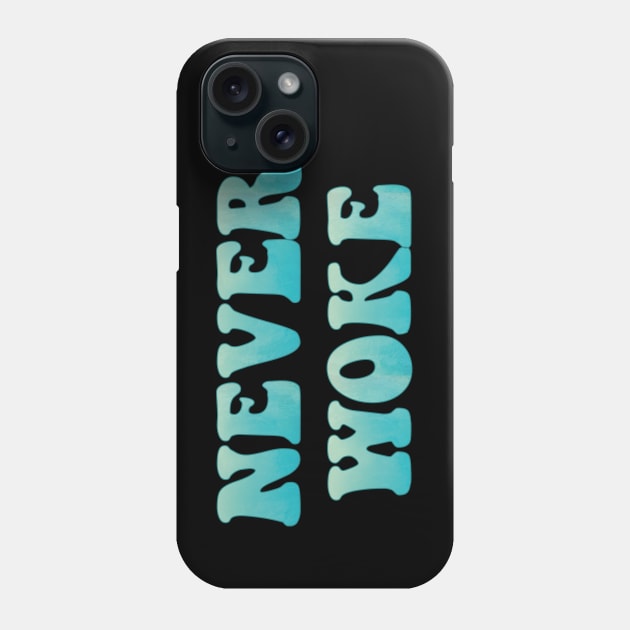 Never Woke, Anti Woke, Counter Culture, Anti Political Correct Phone Case by Style Conscious