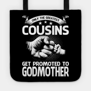 Only The Greatest Cousins Get Promoted To Godmother Tote