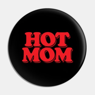 Hot Mom Pin