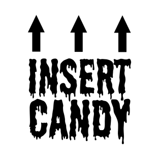 Insert Candy - Halloween Trick or Treat Simple Costume T-Shirt