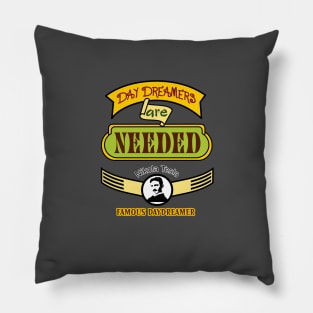 Daydreamers are Needed. Pillow