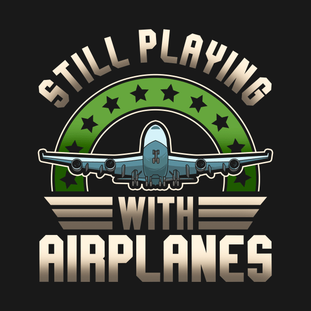 Funny Pilot Still Playing With Airplanes Pun by theperfectpresents