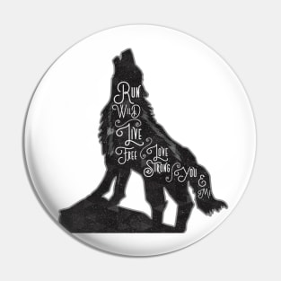 Wolf Howling Run Wild Pin