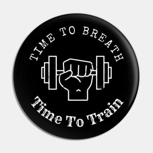 Workout Shirt - Time to Breath, Time to Train Pin