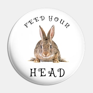 Feed Your Head Pin