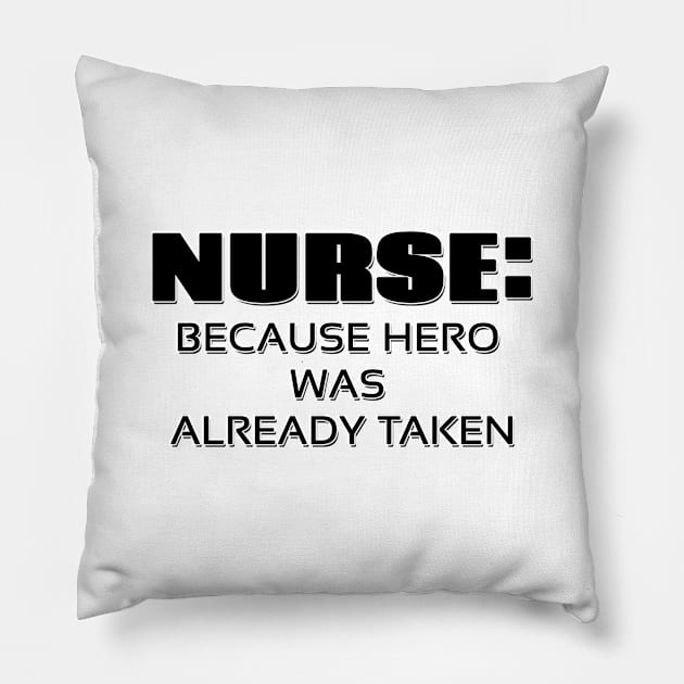 Nurse: Because hero was already taken Pillow by Mookle