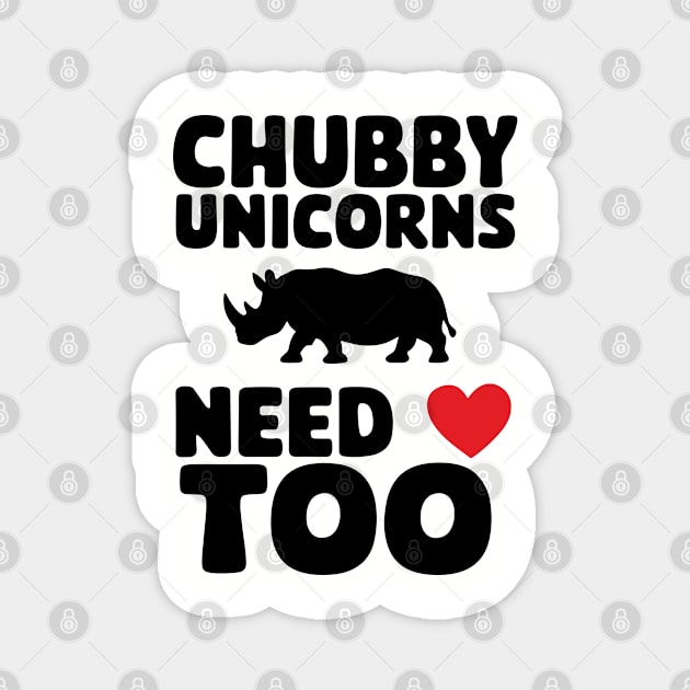 Chubby Unicorns Need Love Too Body Positivity Sarcasm Magnet by Anticorporati