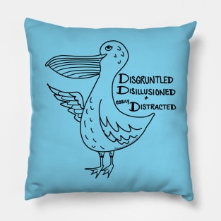 Disgruntled, disillusioned and distracted Pillow