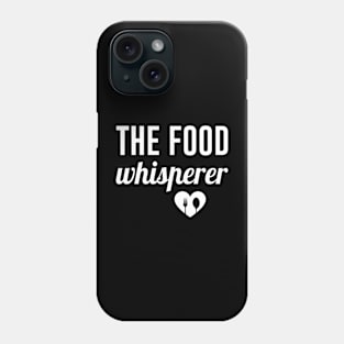 Food Whisperer Phone Case