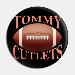 Tommy Cutlets Pin