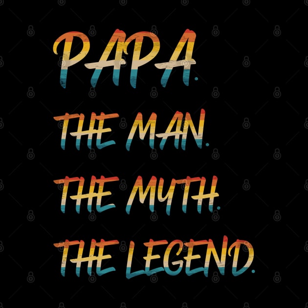 Papa The Man The Myth The Legend by Scar