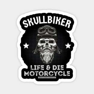 Skull bikers - Life and die for motorcycle Magnet