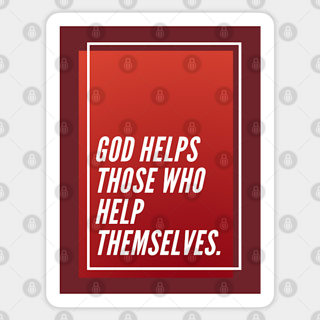 God Helps Those Who Help Themselves Benjamin Franklin Sticker Teepublic