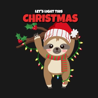 Let's light this Christmas sloth T-Shirt