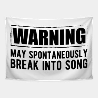 Singer - Warning may spontaneously break into song Tapestry