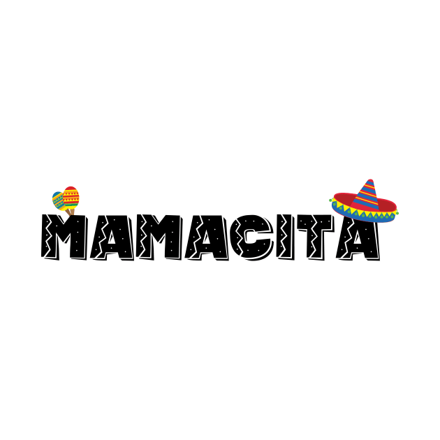 Mamacita - 5 Cinco de Mayo Holiday Gift by xaviervieira