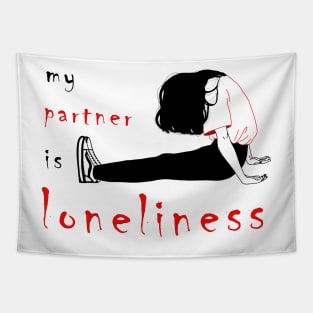 My Parnert is Loneliness Multicolor T-Shirt Design Tapestry