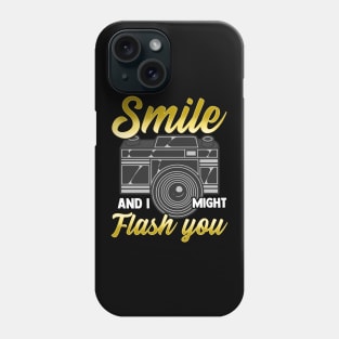 Smile And I Might Flash You Photographer Camera Phone Case