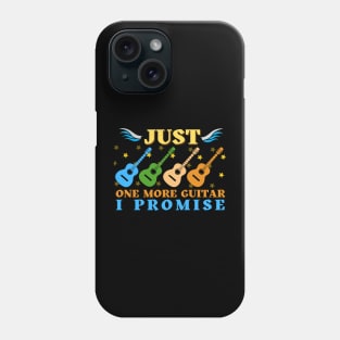 Just One More Guitar I Promise Funny Gifts For Guitarist Phone Case