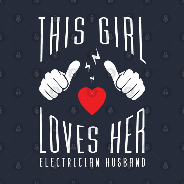 This Girl Loves Her Electrician Husband by Tesszero