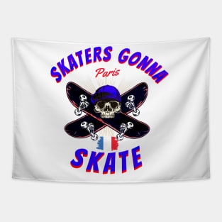 SKATERS GONNA SKATE PARIS Tapestry