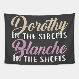 Dorothy in the streets, Blanche in the sheets Tapestry