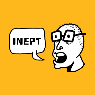 Inept T-Shirt