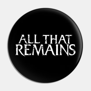 All That Remains Pin