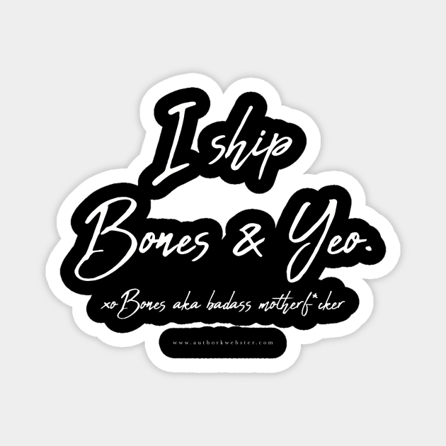 I Ship Bones and Yeo. Magnet by KWebster1