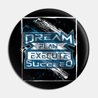 Dream Plan Execute Succeed Motivation Pin