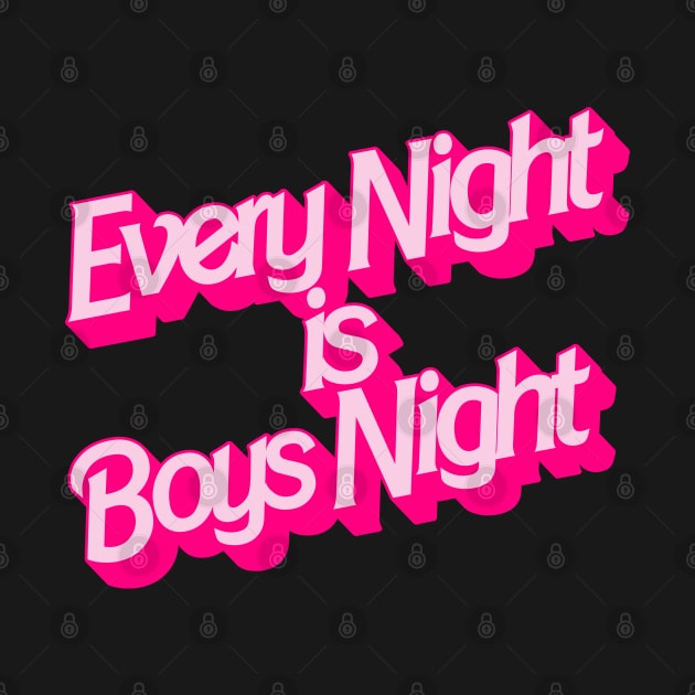 Every Night is Boys Night by darklordpug